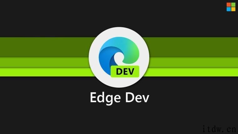 微软公司 Edge 电脑浏览器 Dev 89.0.774.4 版本推送：明确为 89 版本的最后版本，优化 PDF 朗读作用