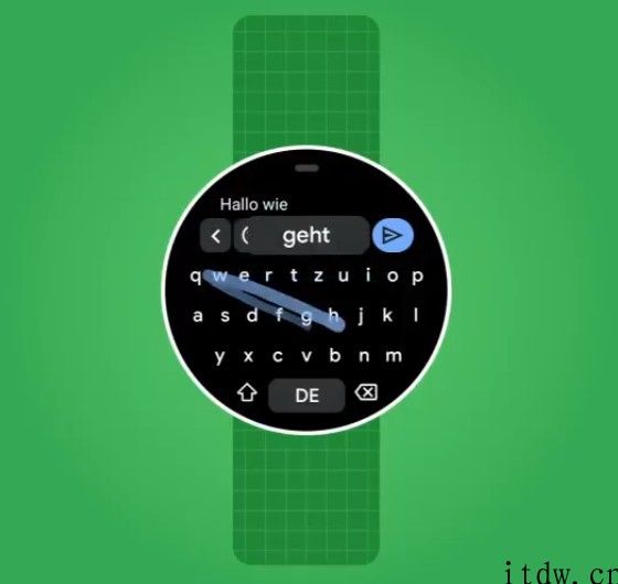 谷歌 Wear OS 添加 Gboard 输入法，将支持 QWER 全键盘输入