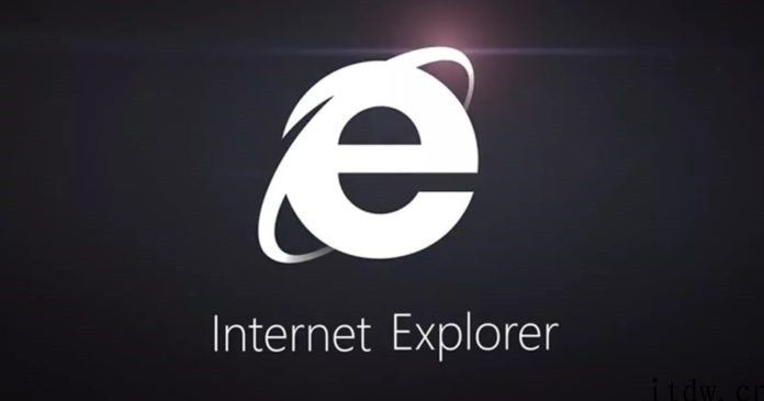 IE 浏览器再见，微软将于 2022 年 6 月 15 日删除个人版 Win10 中的 IE 11