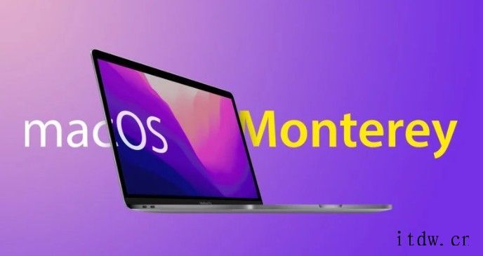 苹果 macOS Monterey 下周到来,这些功能不适用