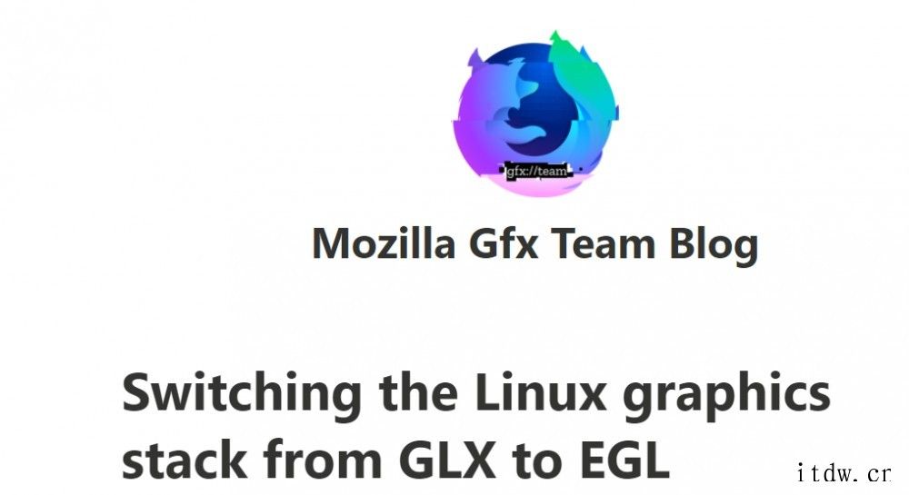 Firefox 火狐浏览器将在 Linux 上使用 EGL,