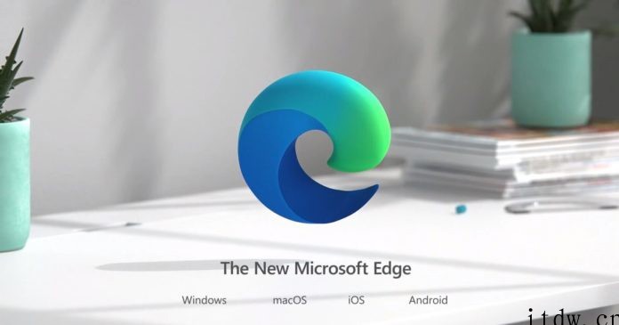 运行速度更快,微软 Win11/10 Edge 浏览器正测试