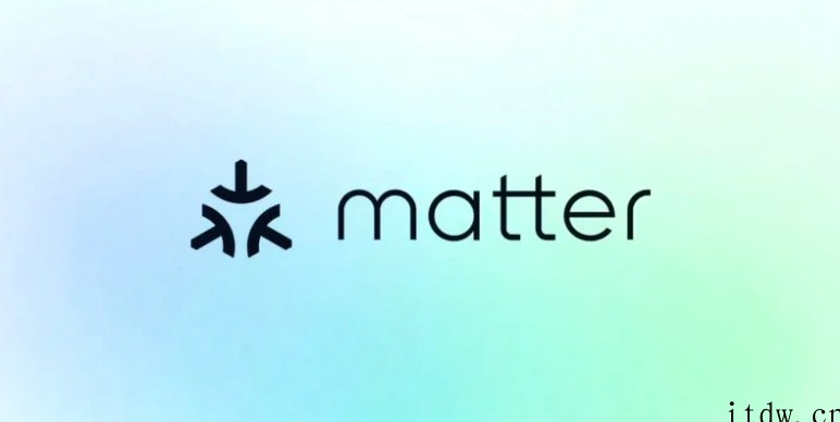 苹果、谷歌、亚马逊等将“Matter”智能家居标准的发布推迟