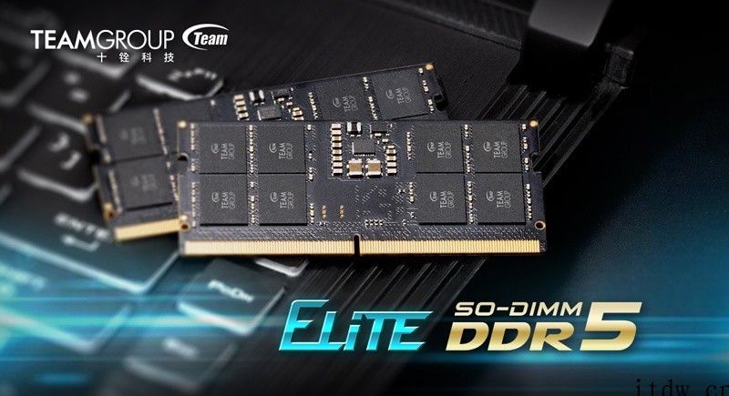 十铨发布 ELITE 系列 DDR5