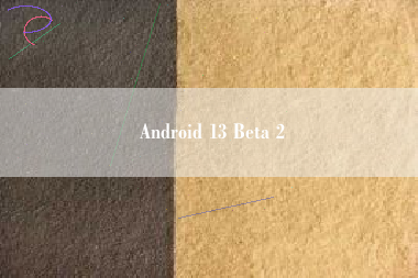 Android 13 Beta 2